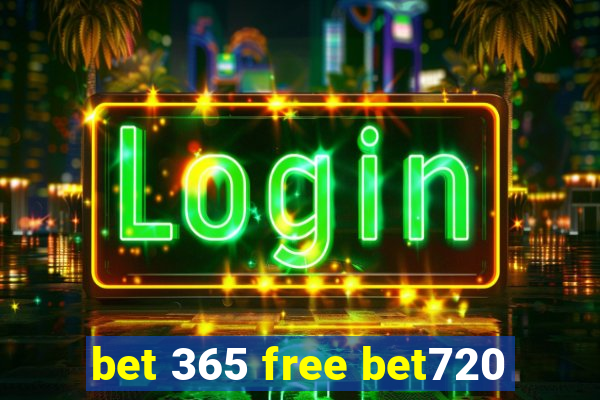 bet 365 free bet720