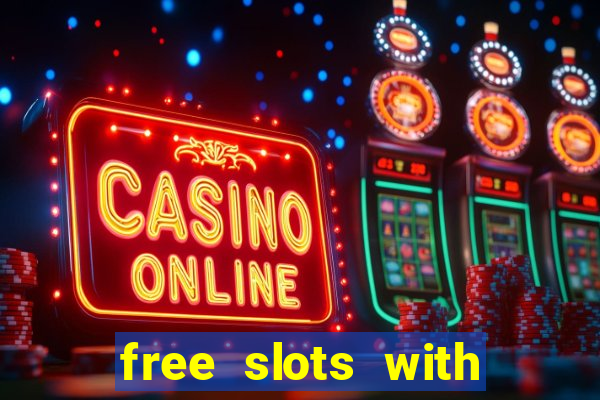 free slots with free games