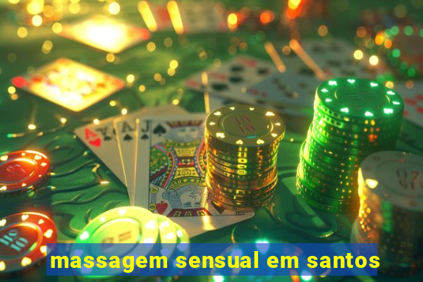 massagem sensual em santos