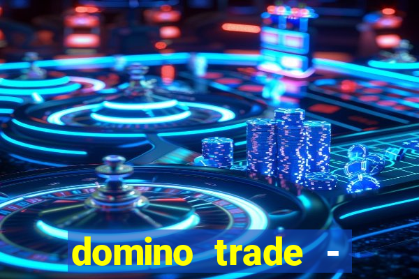 domino trade - lucro online