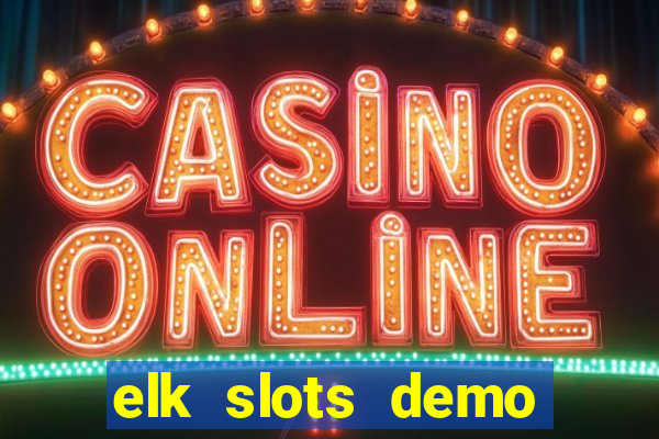 elk slots demo bonus buy