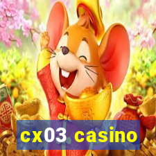 cx03 casino