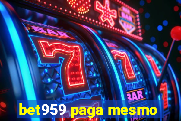 bet959 paga mesmo