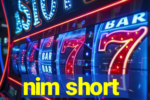 nim short