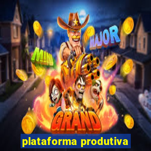 plataforma produtiva