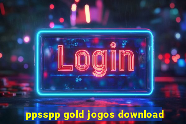 ppsspp gold jogos download