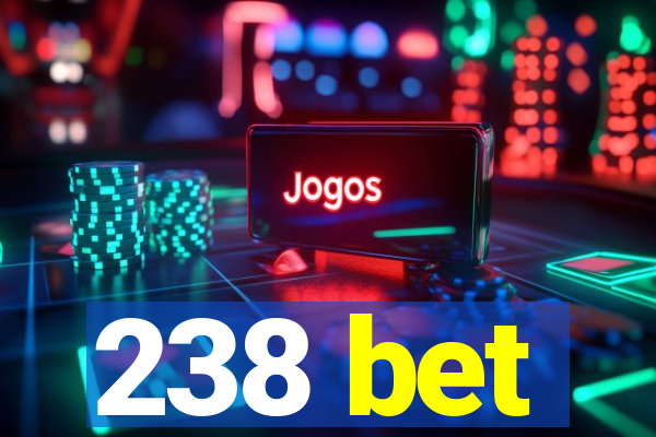 238 bet