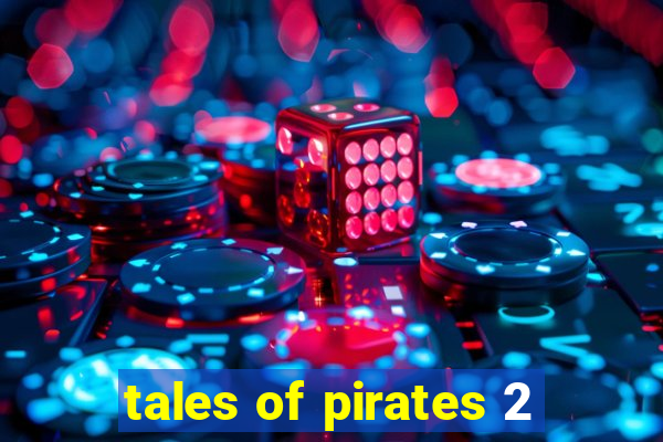 tales of pirates 2