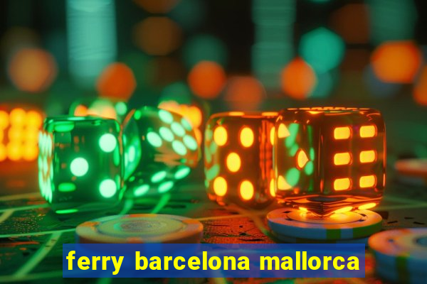 ferry barcelona mallorca