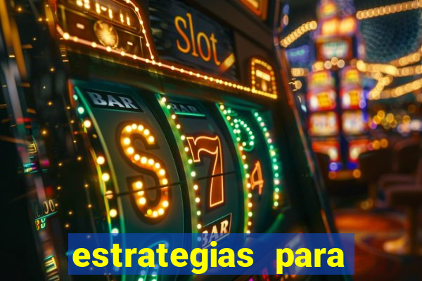 estrategias para jogos slots