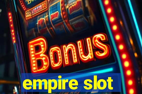 empire slot