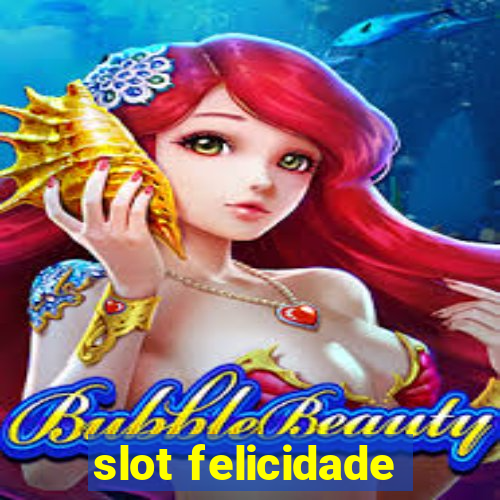 slot felicidade