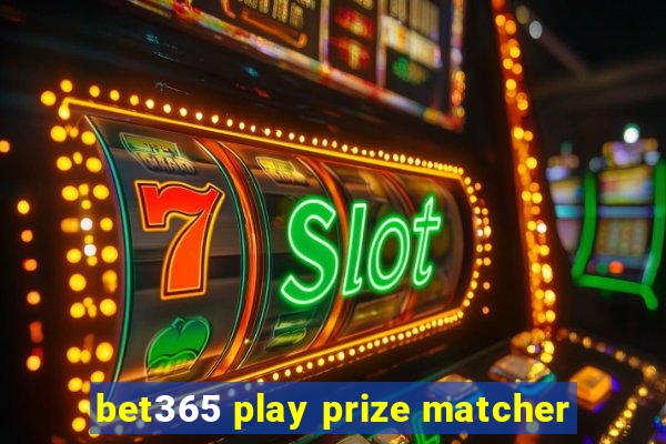 bet365 play prize matcher