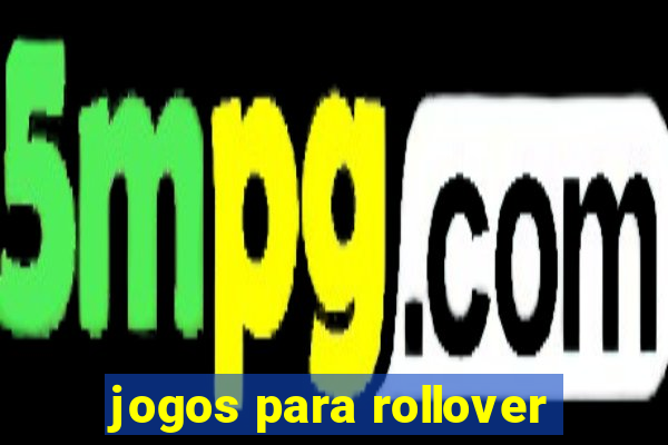 jogos para rollover