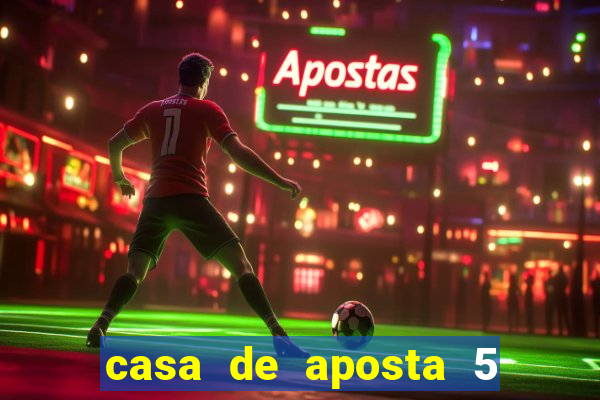 casa de aposta 5 reais no cadastro