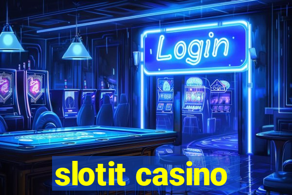 slotit casino