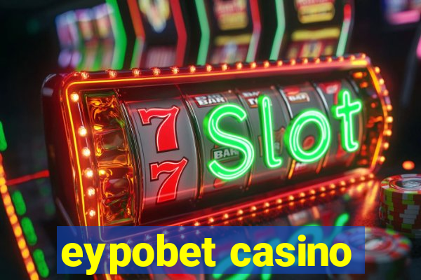 eypobet casino