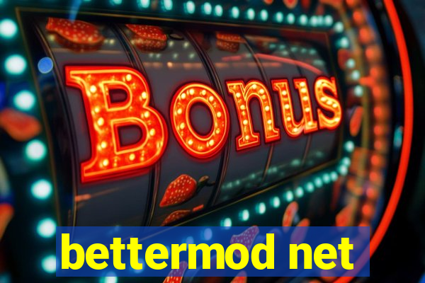 bettermod net