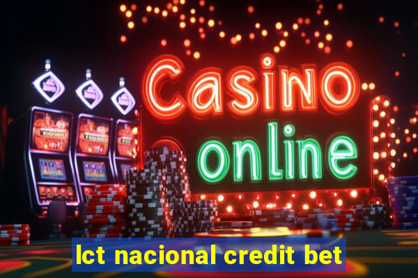 lct nacional credit bet