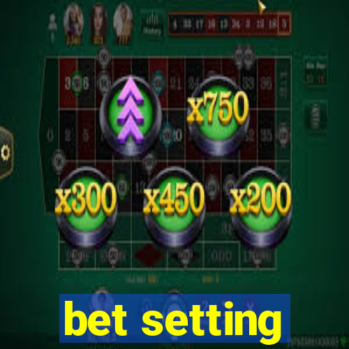 bet setting