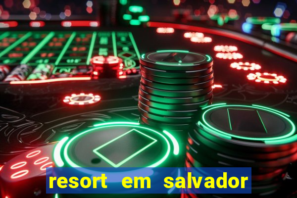 resort em salvador all inclusive