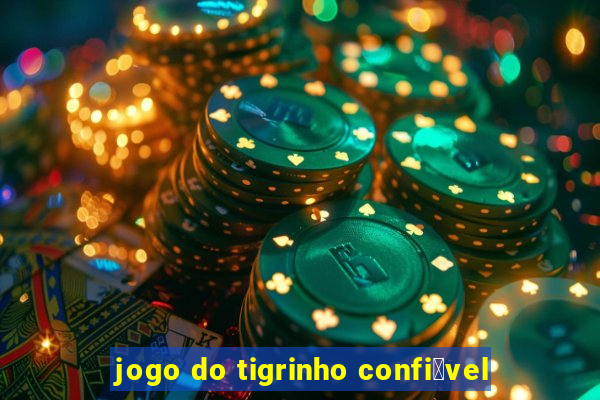 jogo do tigrinho confi谩vel