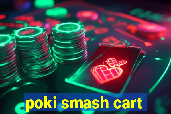 poki smash cart