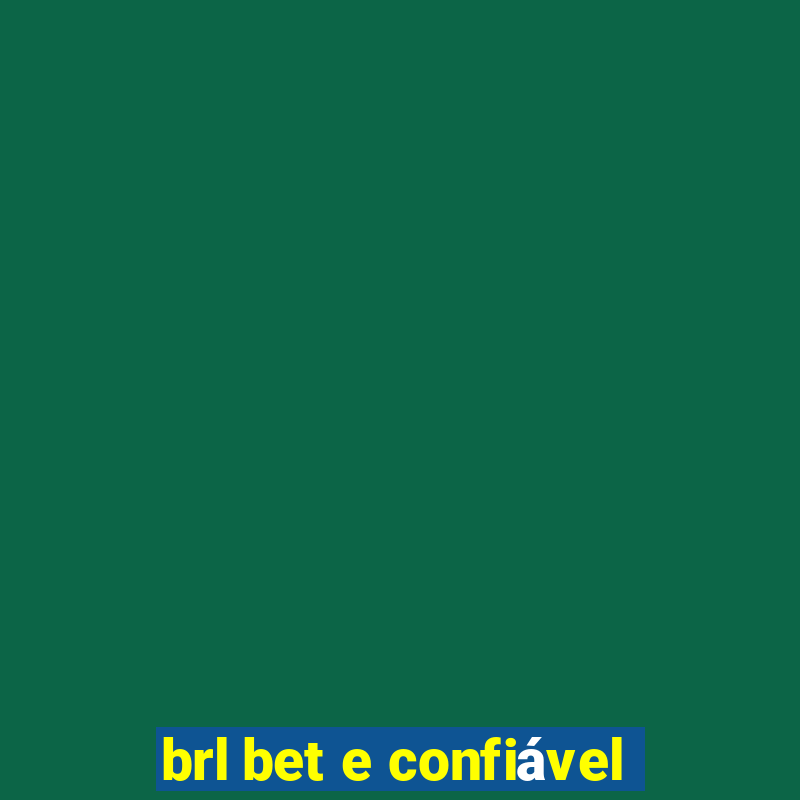 brl bet e confiável