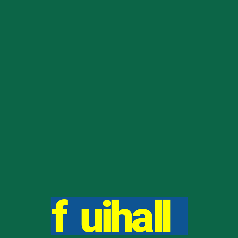 f uihall