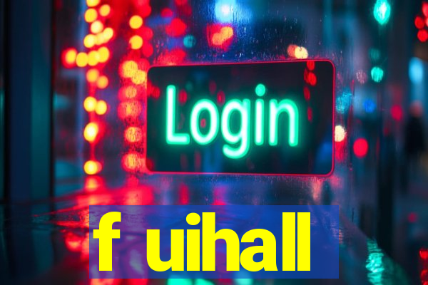 f uihall