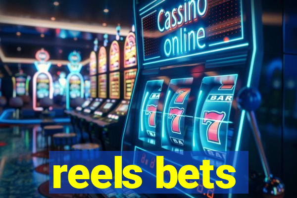 reels bets