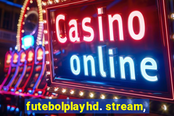 futebolplayhd. stream,