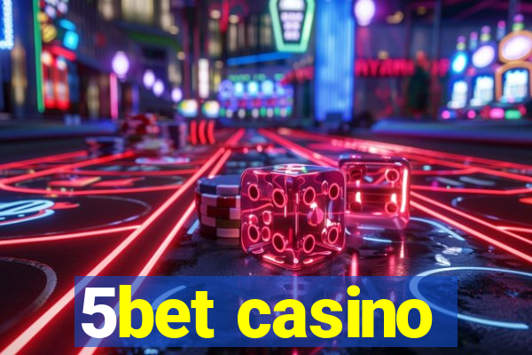 5bet casino