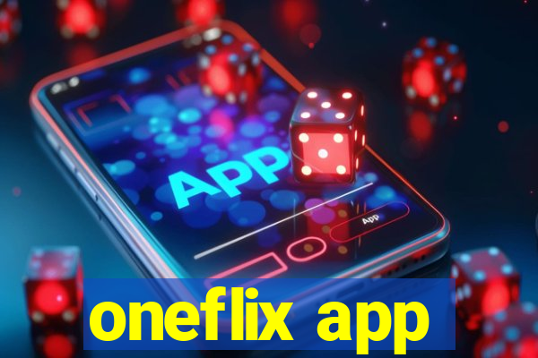 oneflix app