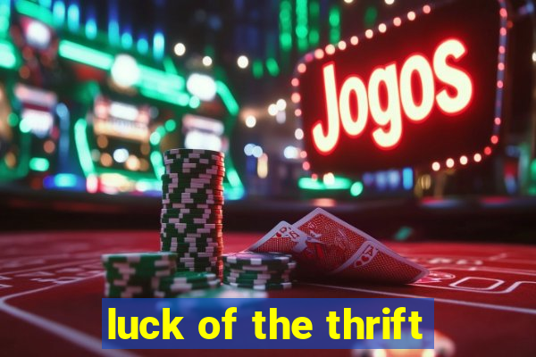 luck of the thrift