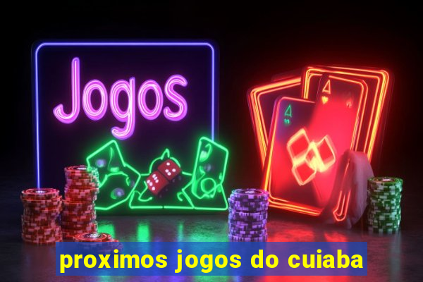 proximos jogos do cuiaba