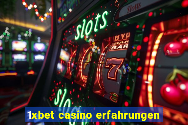 1xbet casino erfahrungen