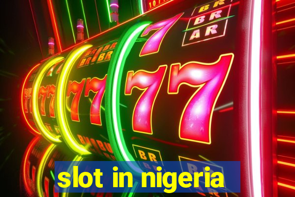 slot in nigeria