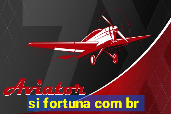 si fortuna com br