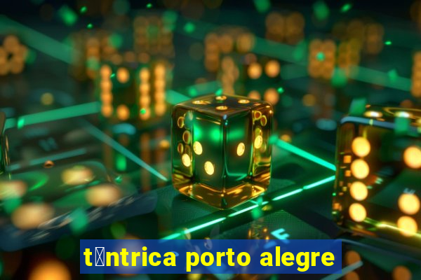 t芒ntrica porto alegre