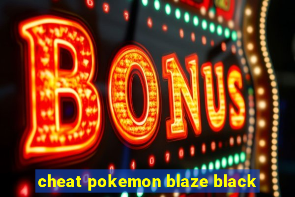 cheat pokemon blaze black