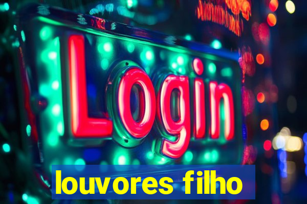 louvores filho