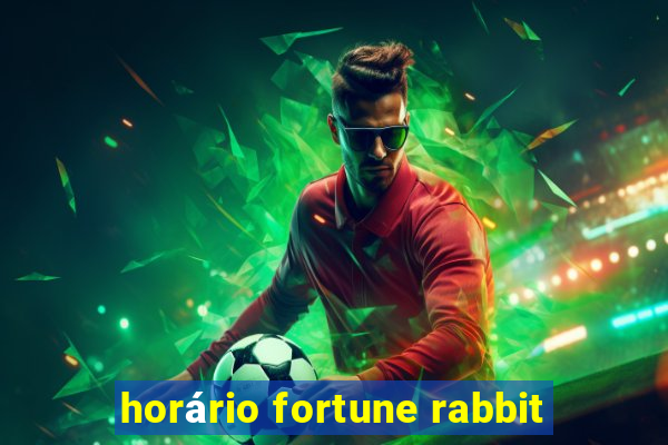 horário fortune rabbit