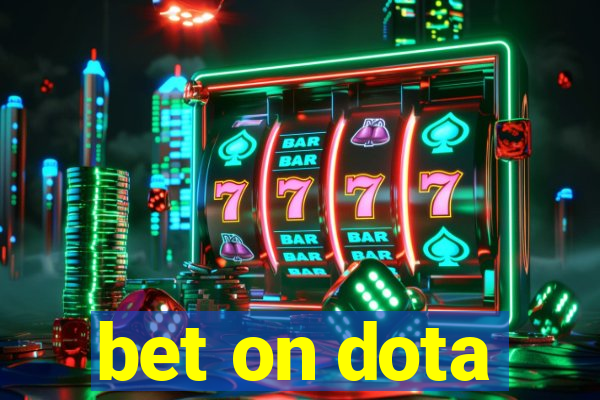 bet on dota