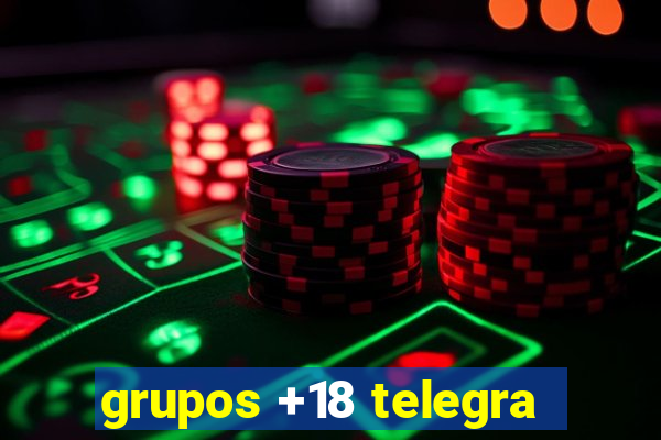 grupos +18 telegra