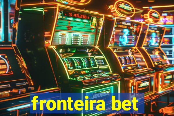 fronteira bet