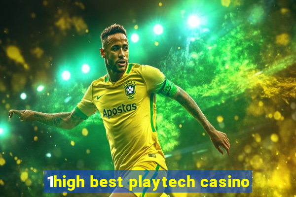 1high best playtech casino