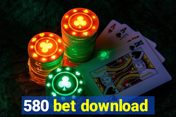 580 bet download