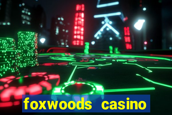 foxwoods casino hotel ct