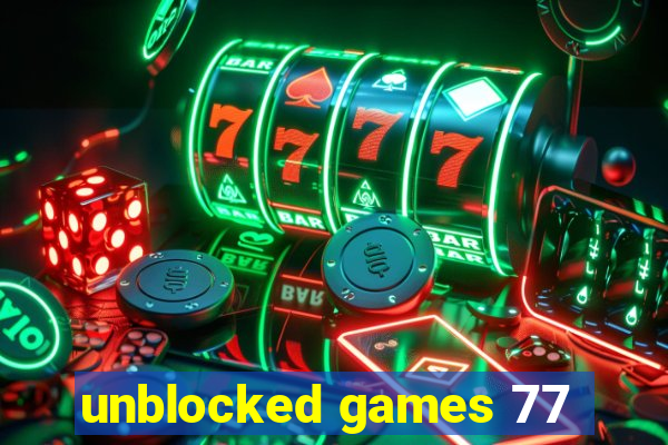 unblocked games 77